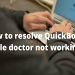 How to resolve QuickBooks File doctor not working